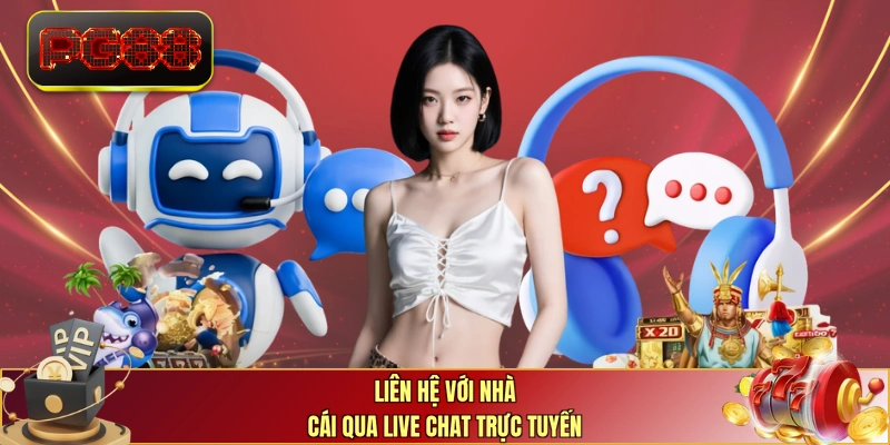 Liên hệ với nhà cái qua live chat trực tuyến
