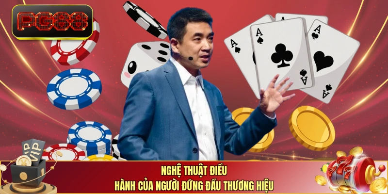 Nghệ thuật điều hành của người đứng đầu thương hiệu 
