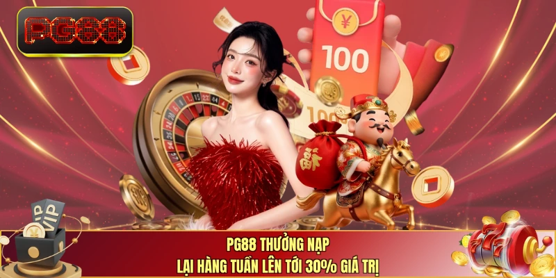 PG88 thưởng nạp lại hàng tuần lên tới 30% giá trị