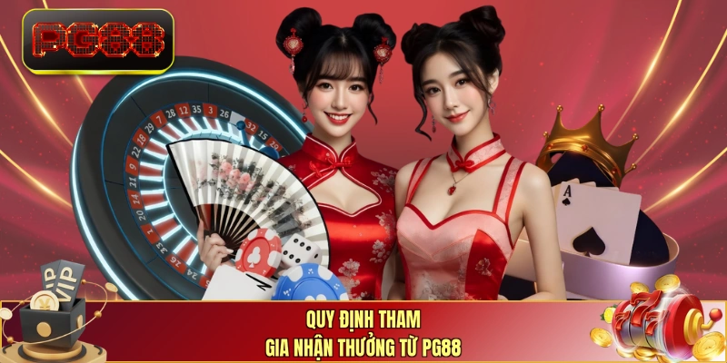 Quy định tham gia nhận thưởng từ PG88