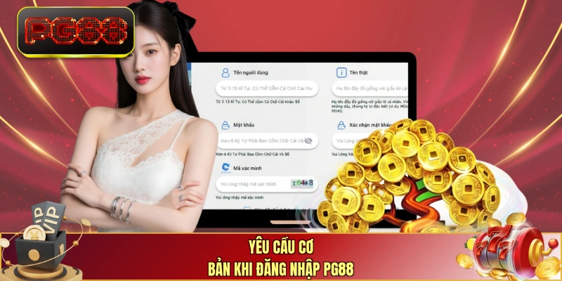 Yêu cầu cơ bản khi đăng nhập PG88